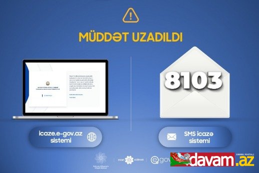 Dövlət Agentliyi: icaze.e-gov.az portalı və 8103 SMS icazə sistemi mayın 4-dək qüvvədə olacaq